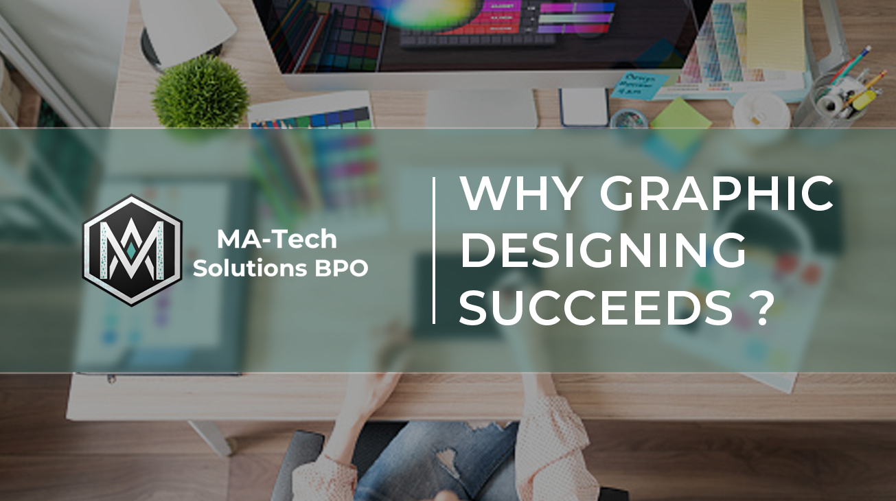 ♦ Why GRAPHIC DESIGNING Succeeds